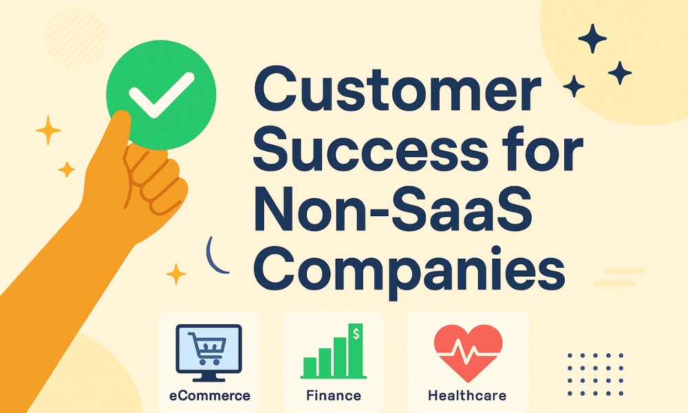 Customer Success for Non-SaaS Companies