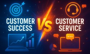 Customer Success vs Customer Service